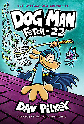 Dog Man: Fetch-22: A Graphic Novel (Dog Man #8): From the Creator of Captain...