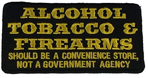ALCOHOL TOBACCO & FIREARMS ATF SHOULD BE A CONVENIENCE STORE PATCH