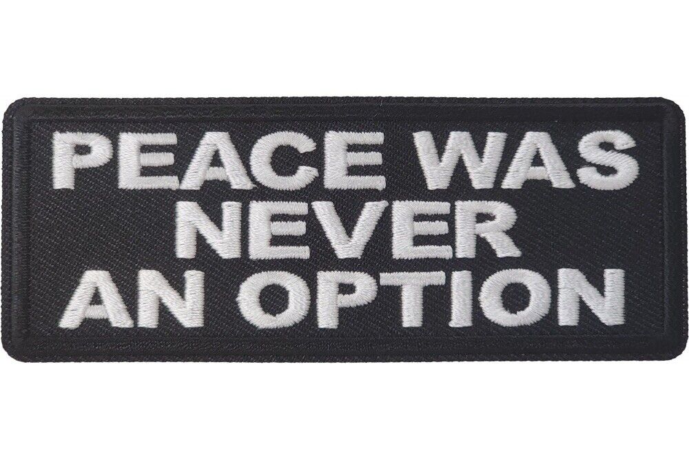 PEACE WAS NEVER AN OPTION EMBROIDERED IRON ON PATCH