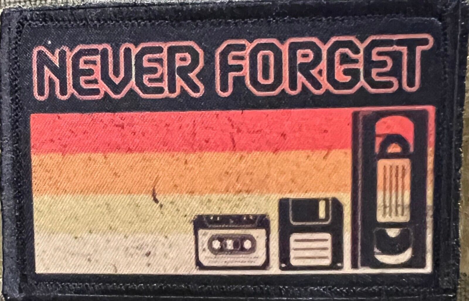 Never Forget Retro Funny Morale Patch  Made in the USA