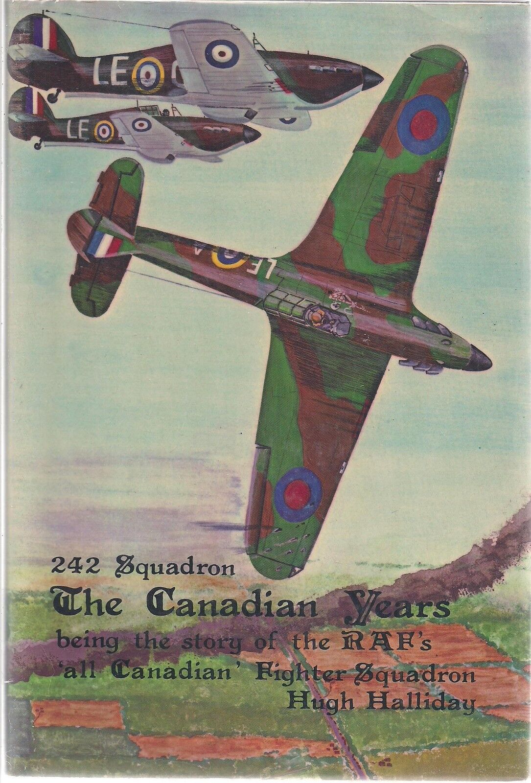RAF 242 Squadron: The Canadain Years by Hugh Halliday