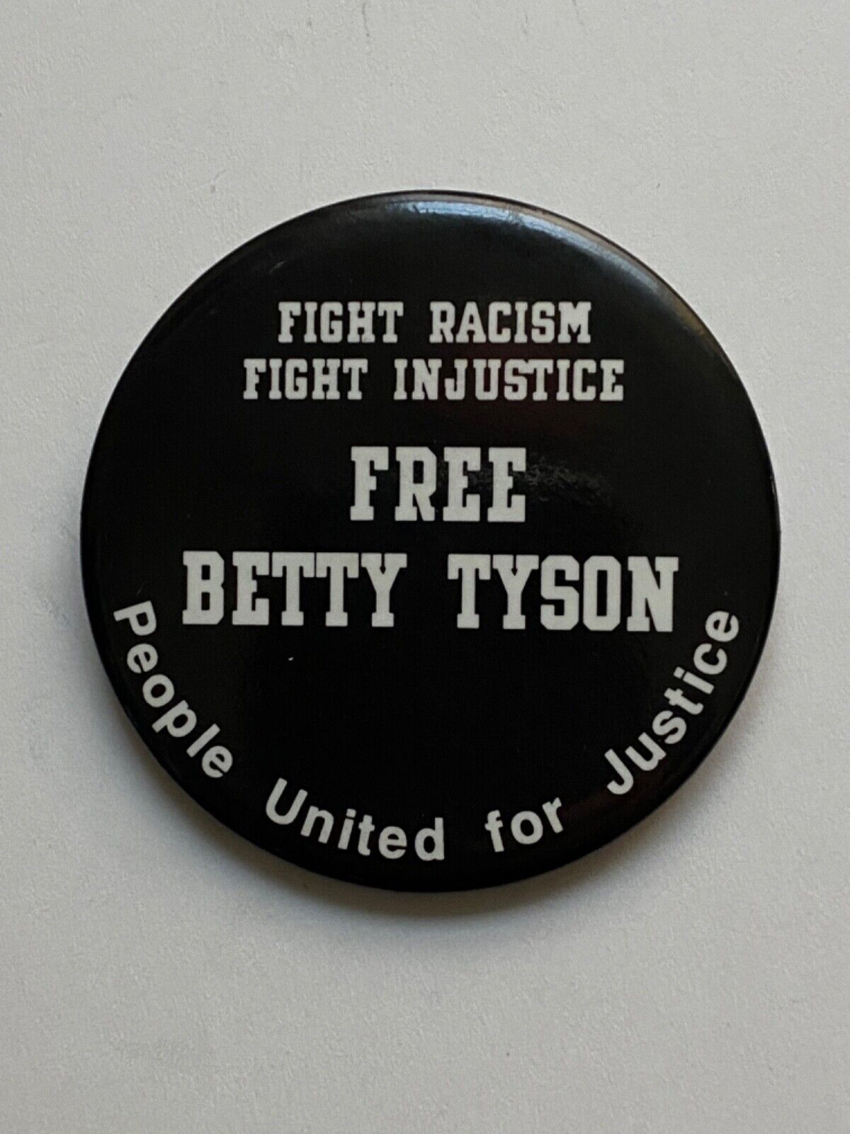 1988 Fight Racism, Injustice Free Betty Tyson civil rights political cause pin