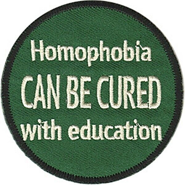 Homophobia Can Be Cured....Education iron-on/sew-on cloth patch 75mm round  (cv)