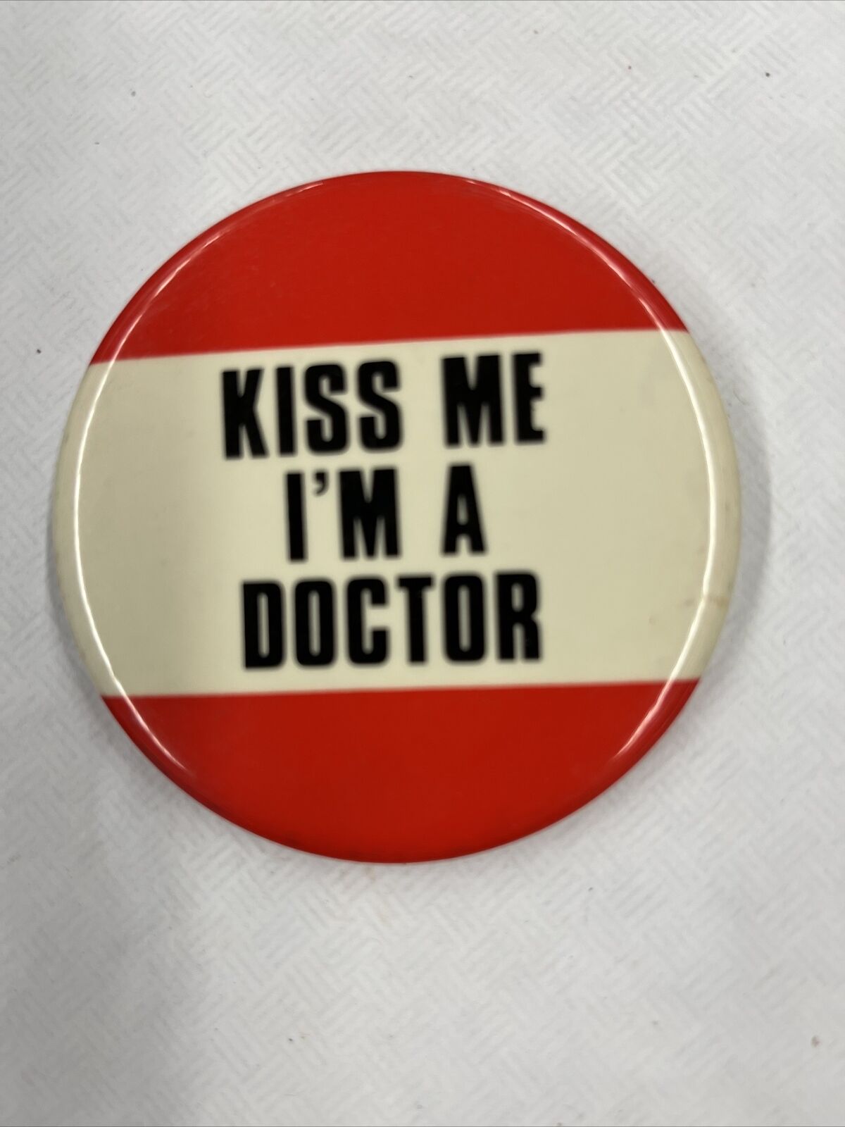 Kiss Me I’m A Doctor Vintage 1980s Pinback Button