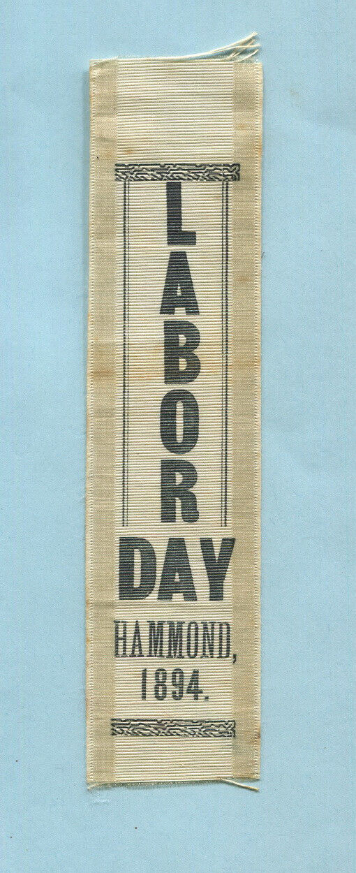 1894  First  National Labor Day  DEBS  PULLMAN STRIKE  Hammond, IN  Union Ribbon