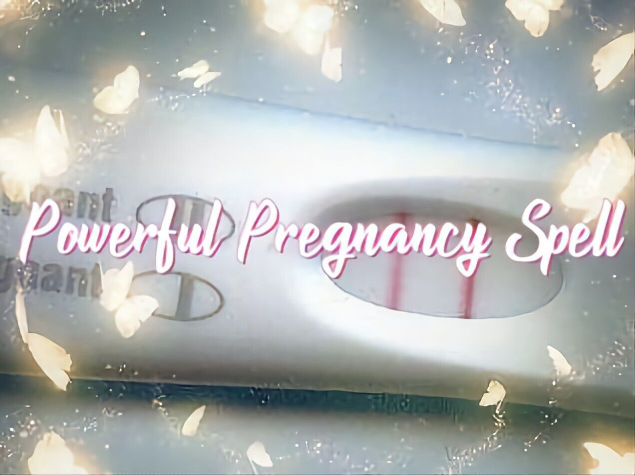 Powerful Pregnancy Spell, Potent, Proof of Cast, Fix infertility