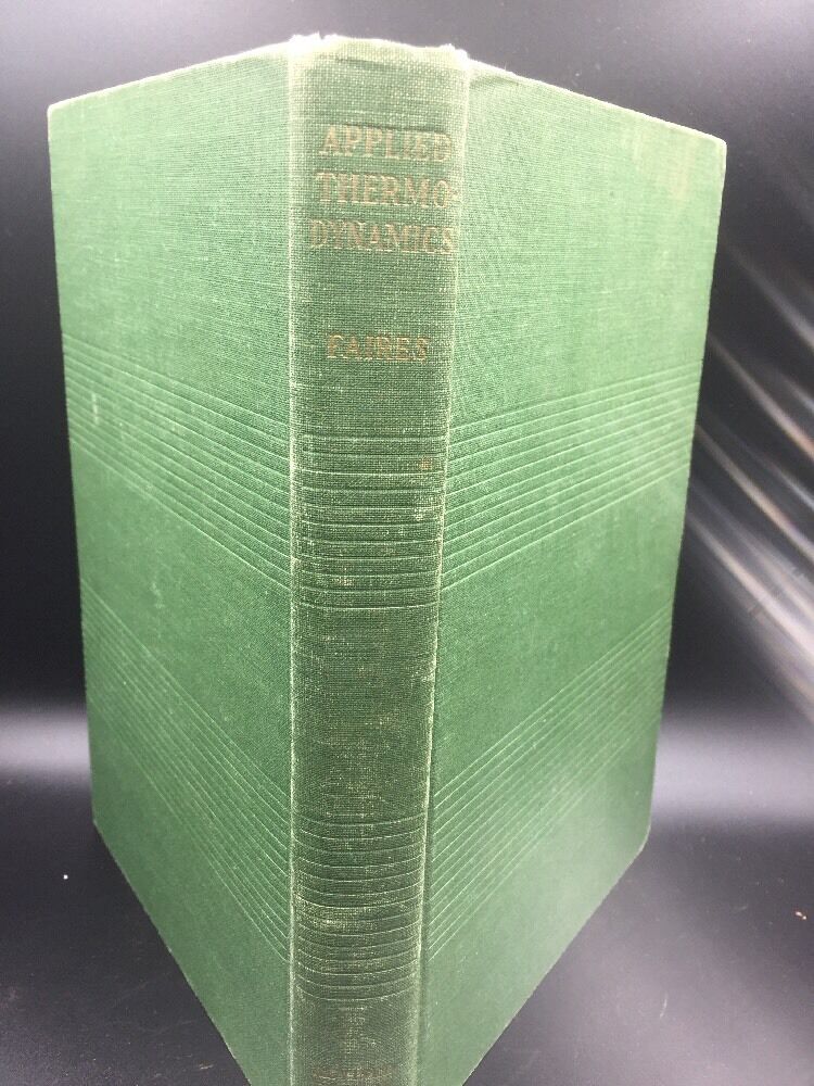 Vintage Applied Thermodynamics for Engineering- Faires 1949 4th Edition Book