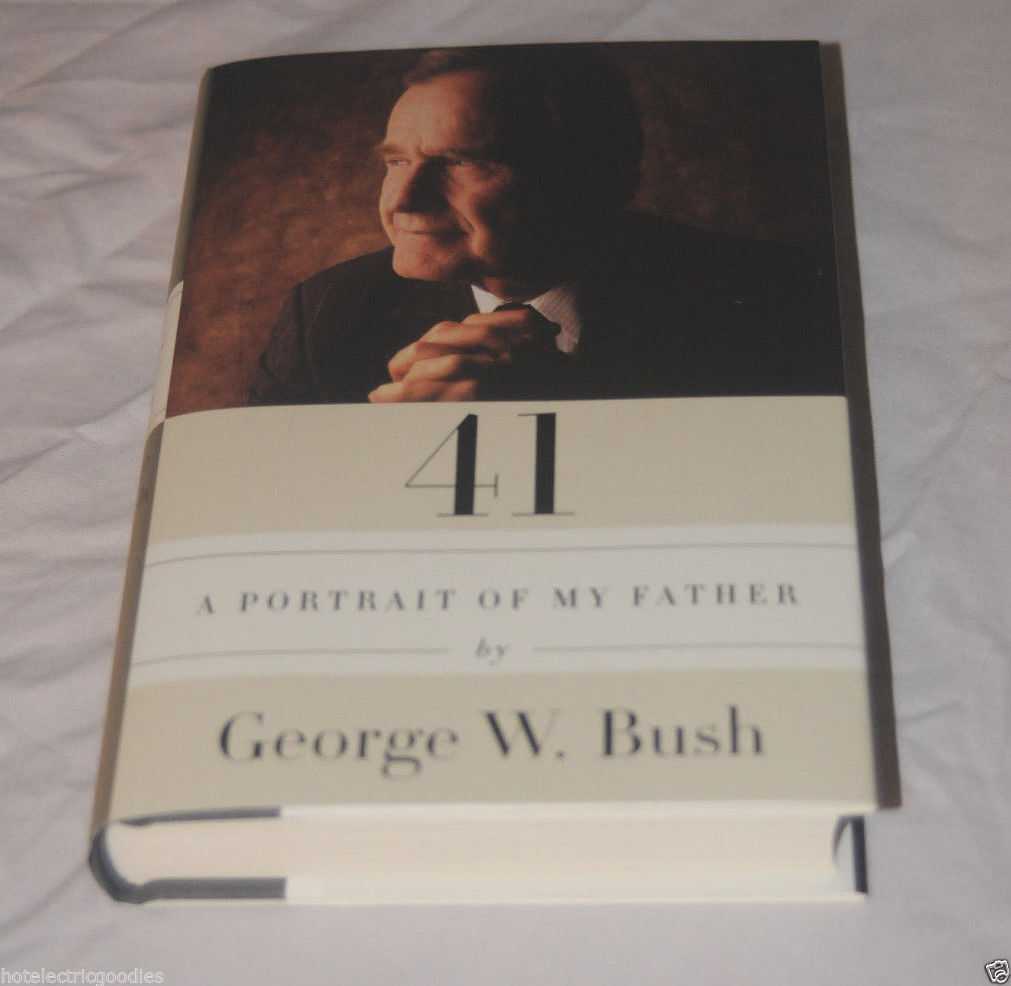 SIGNED George W. Bush PRESIDENT Bush 41: A PORTRAIT OF MY FATHER 1/1
