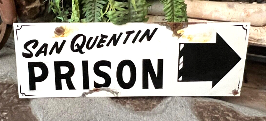 VINTAGE San Quentin Metal Rustic Road SIGN US PENITENTIARY PRISON JAIL FEDERAL