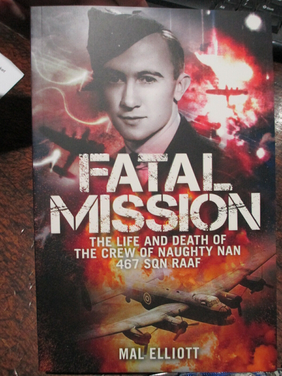 467 SQN RAAF Fatal Mission Life and Death of the Crew of Naughty Nan new book