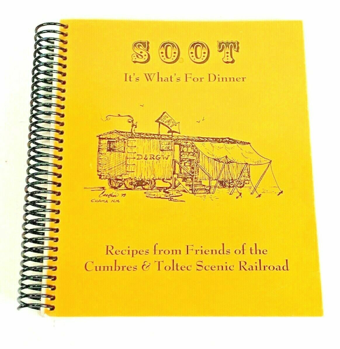 Soot Its Whats For Dinner Friends Cumbres Toltec Scenic Railroad Cookbook B2