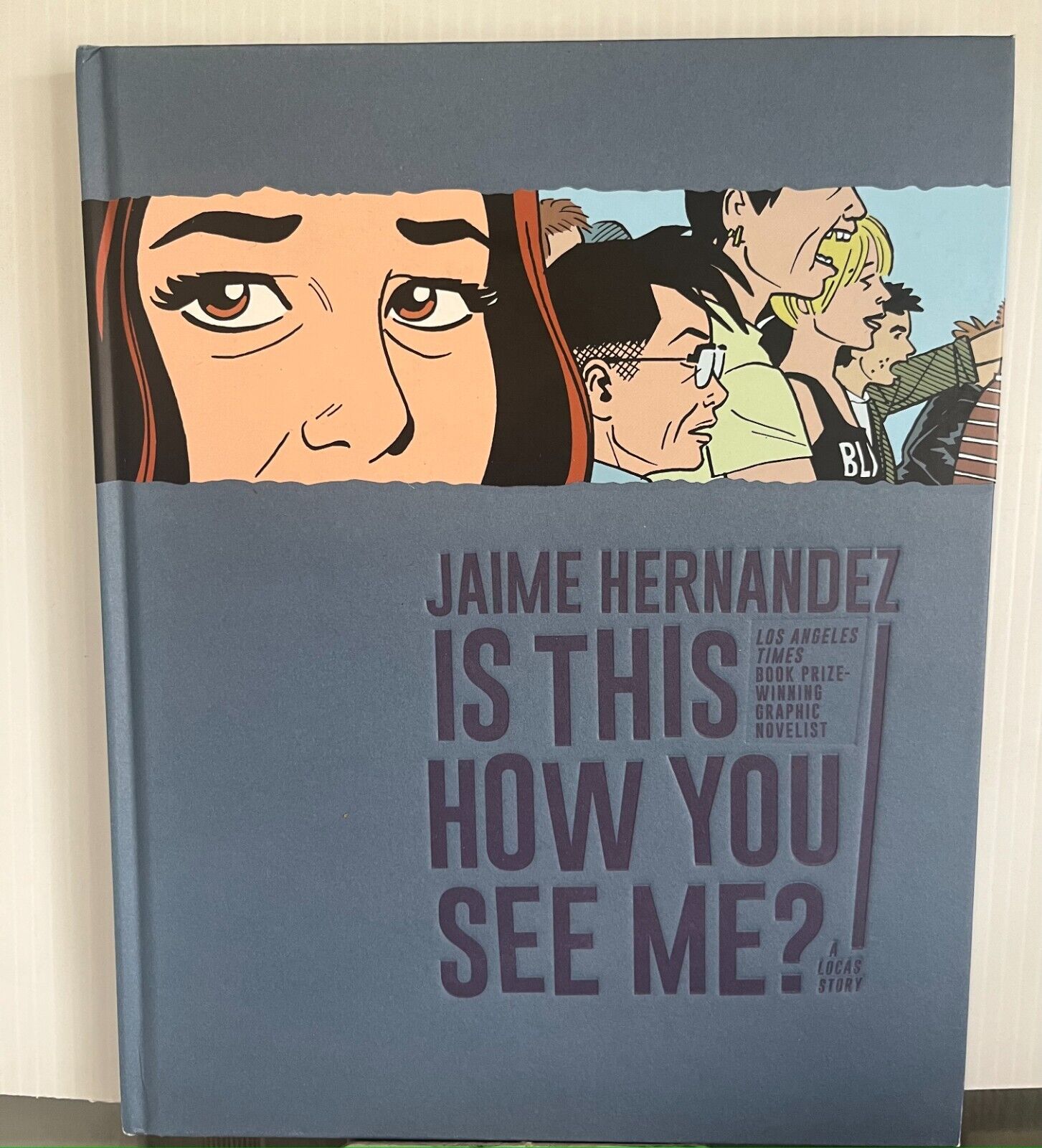 Is This How You See Me? Hardcover Jamie Hernandez