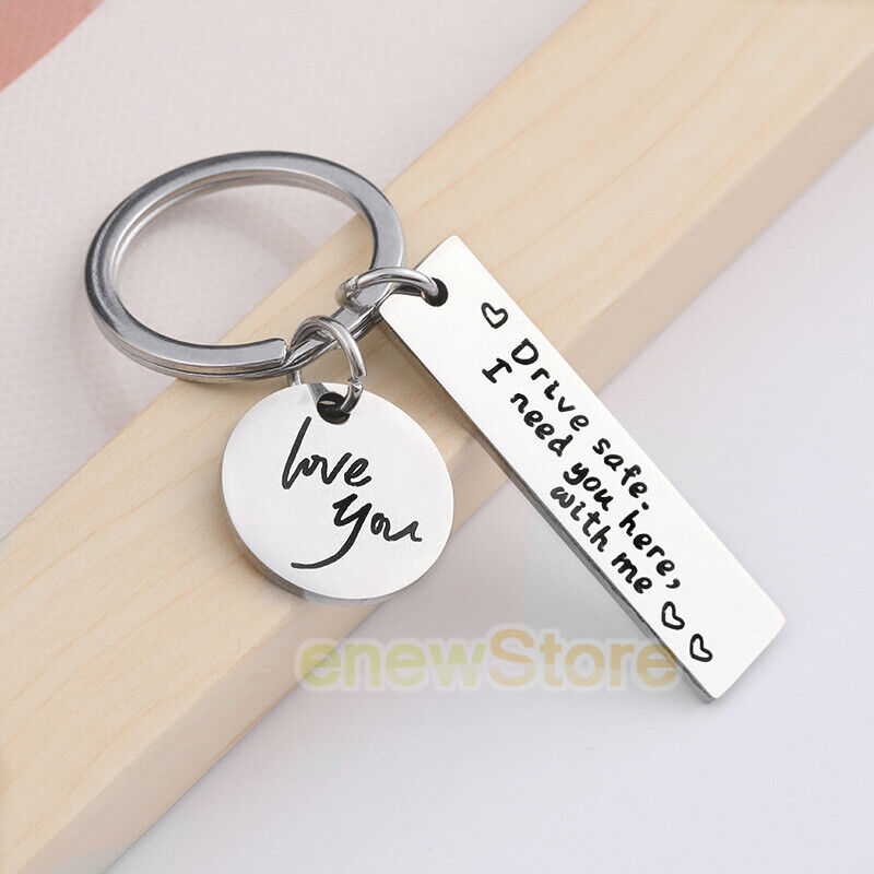 Drive Safe Keychain I Need You Here With Me Gift