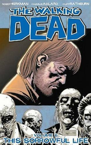 The Walking Dead, Vol. 6: This Sorrowful Life - Paperback - GOOD