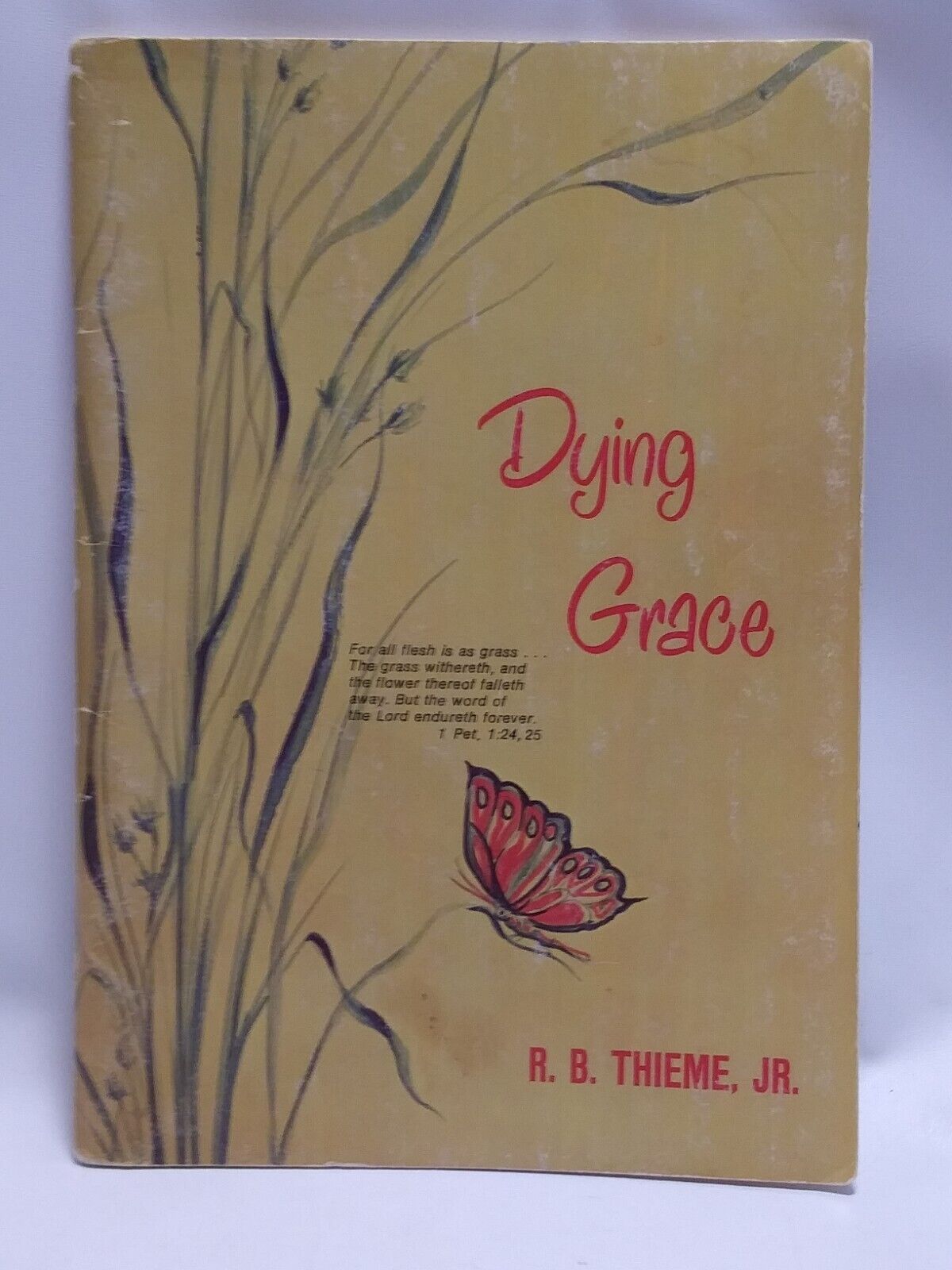 Dying Grace R.B. Thieme Jr 1977 Berachah Publications