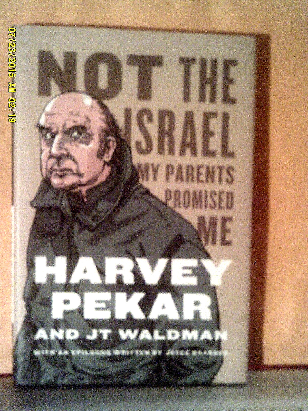 HARVEY PEKAR- NOT THE ISRAEL MY PARENTS PROMISED ME(HARDBACK)