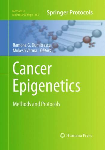 Methods in Molecular Biology Ser.: Cancer Epigenetics : Methods and Protocols b…