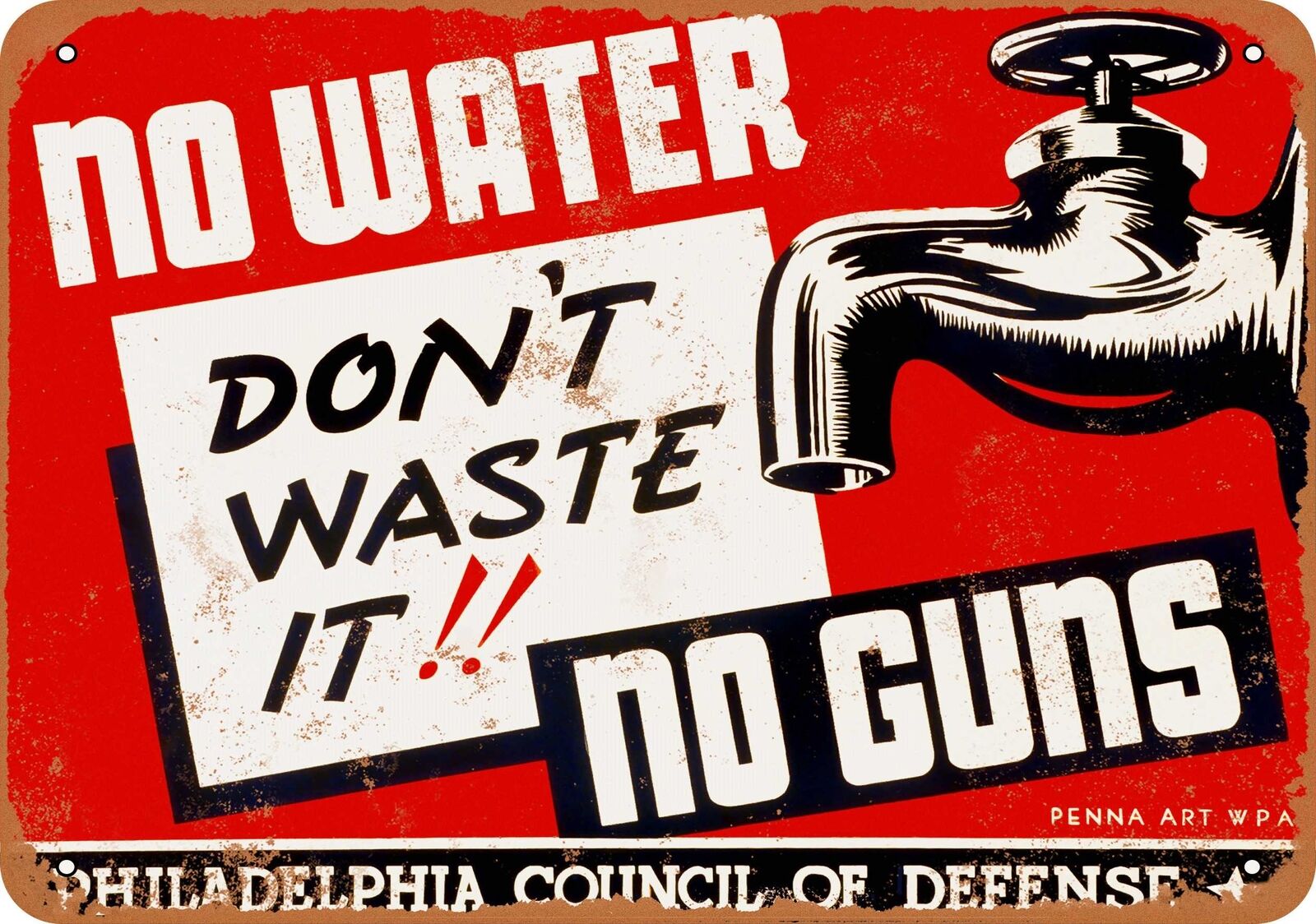 Metal Sign - 1941 Don\'t Waste Philly Water or No Guns -- Vintage Look