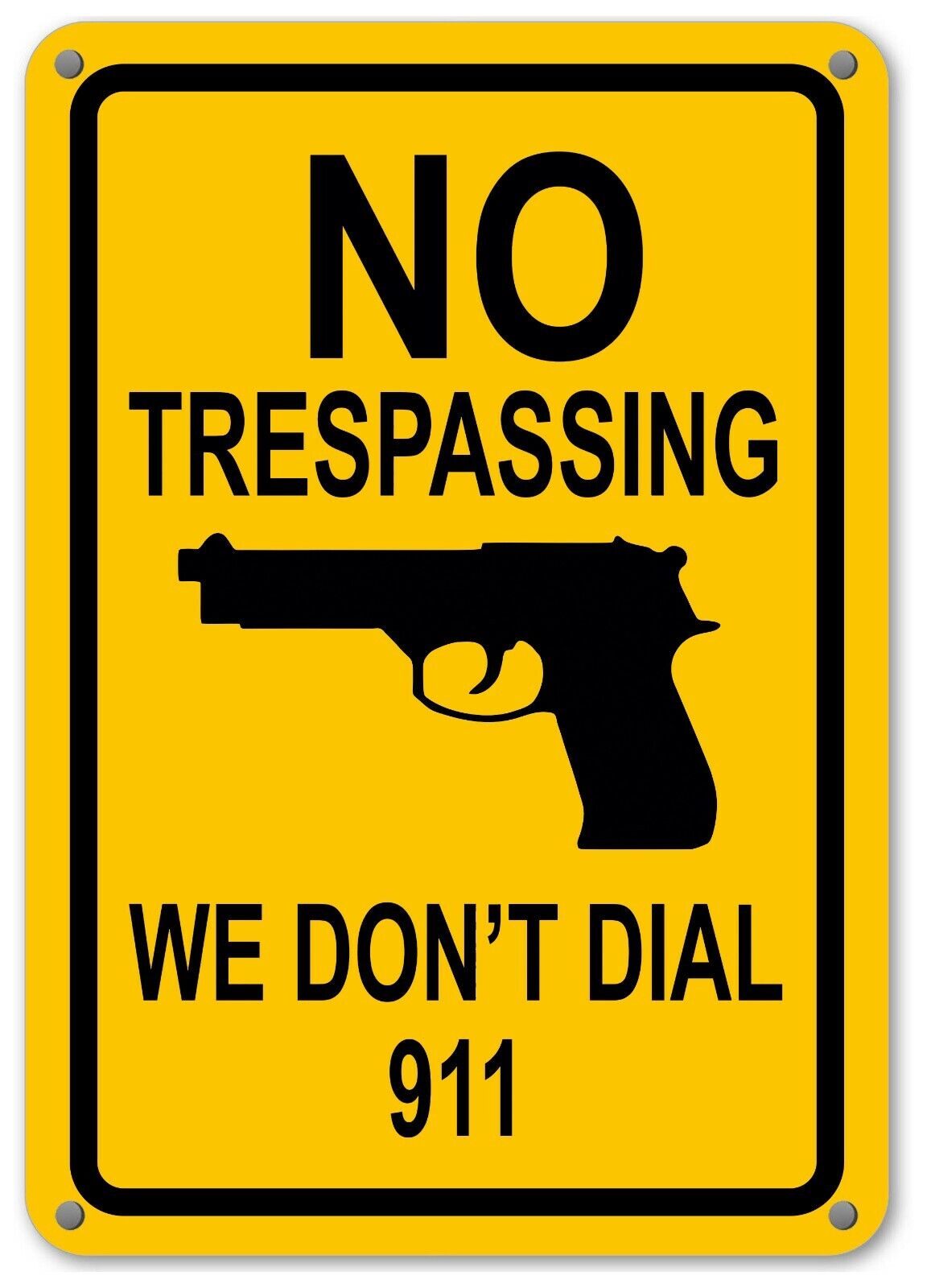 No Trespassing Sign We Don\'t Dial 911 Hand Gun Signs Funny Yard Home Signs 