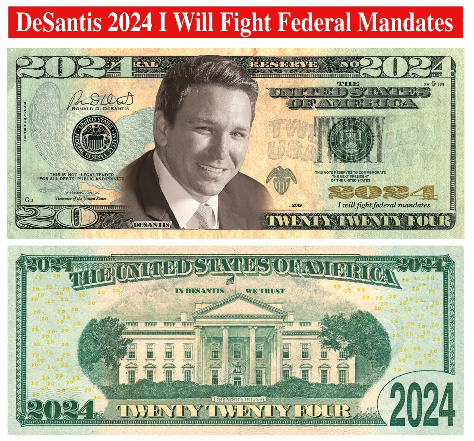 Desantis 2024 100pk Money I Will Fight Govt. Mandate Same Trump Money 