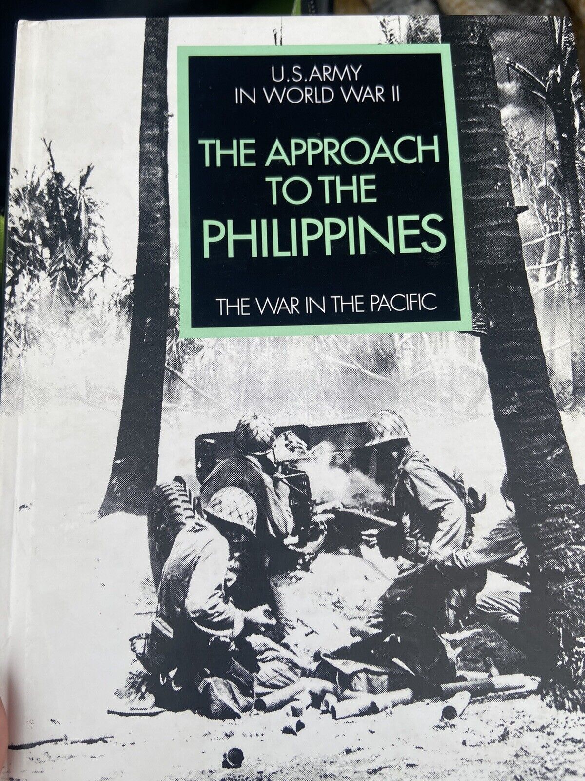 The Approach To The Philippines United States Army in WWII John Miller