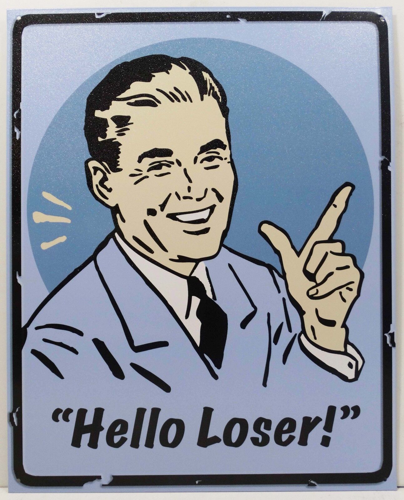 Hello Loser Retro Fifties Man Humor Metal Sign
