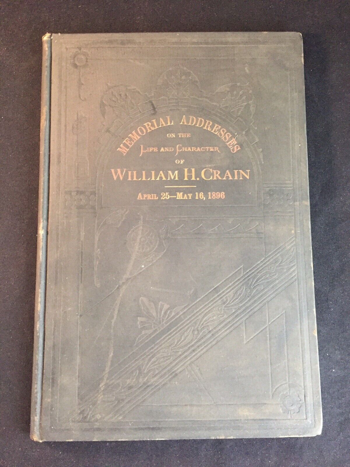 Vintage 1897 Memorial Addresses on the Life & Character of William H. Crain