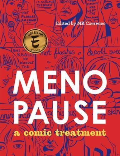 Menopause: A Comic Treatment - Hardcover By Czerwiec, MK - GOOD