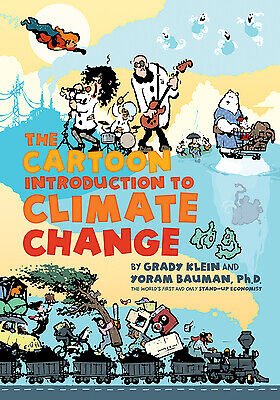 The Cartoon Introduction to Climate Change by Bauman, Yoram; Klein, Grady