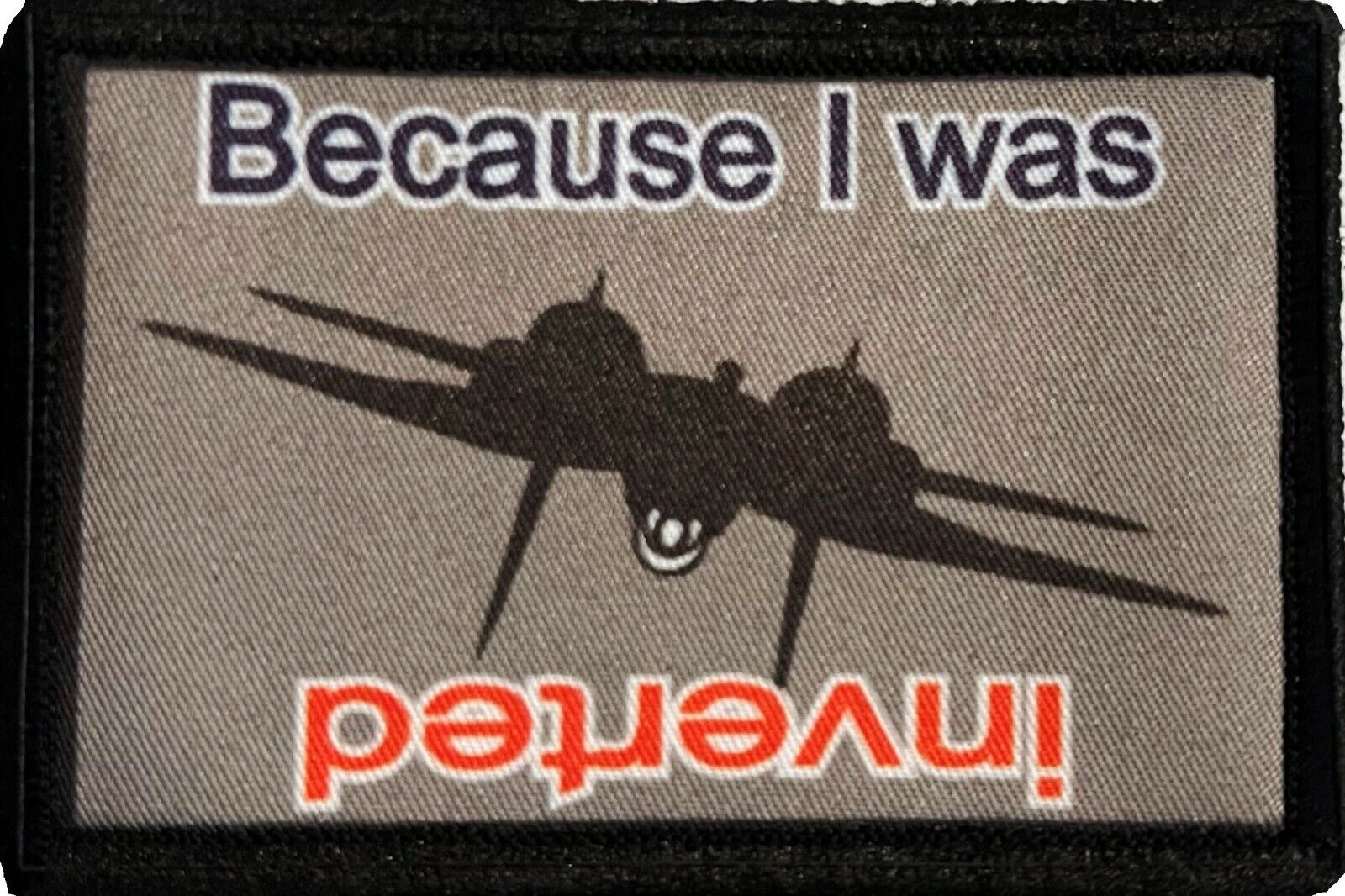 Because I Was Inverted Top Gun Morale Patch Tactical Military 