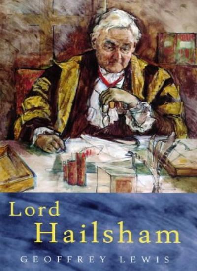 Lord Hailsham : A Life By GEOFFREY LEWIS. 9780224042529