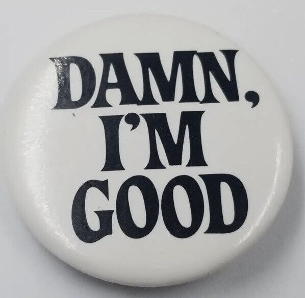 Vintage “DAMN, I'M GOOD” Black White Round Button Pin 1985 Sky Ent LA CA
