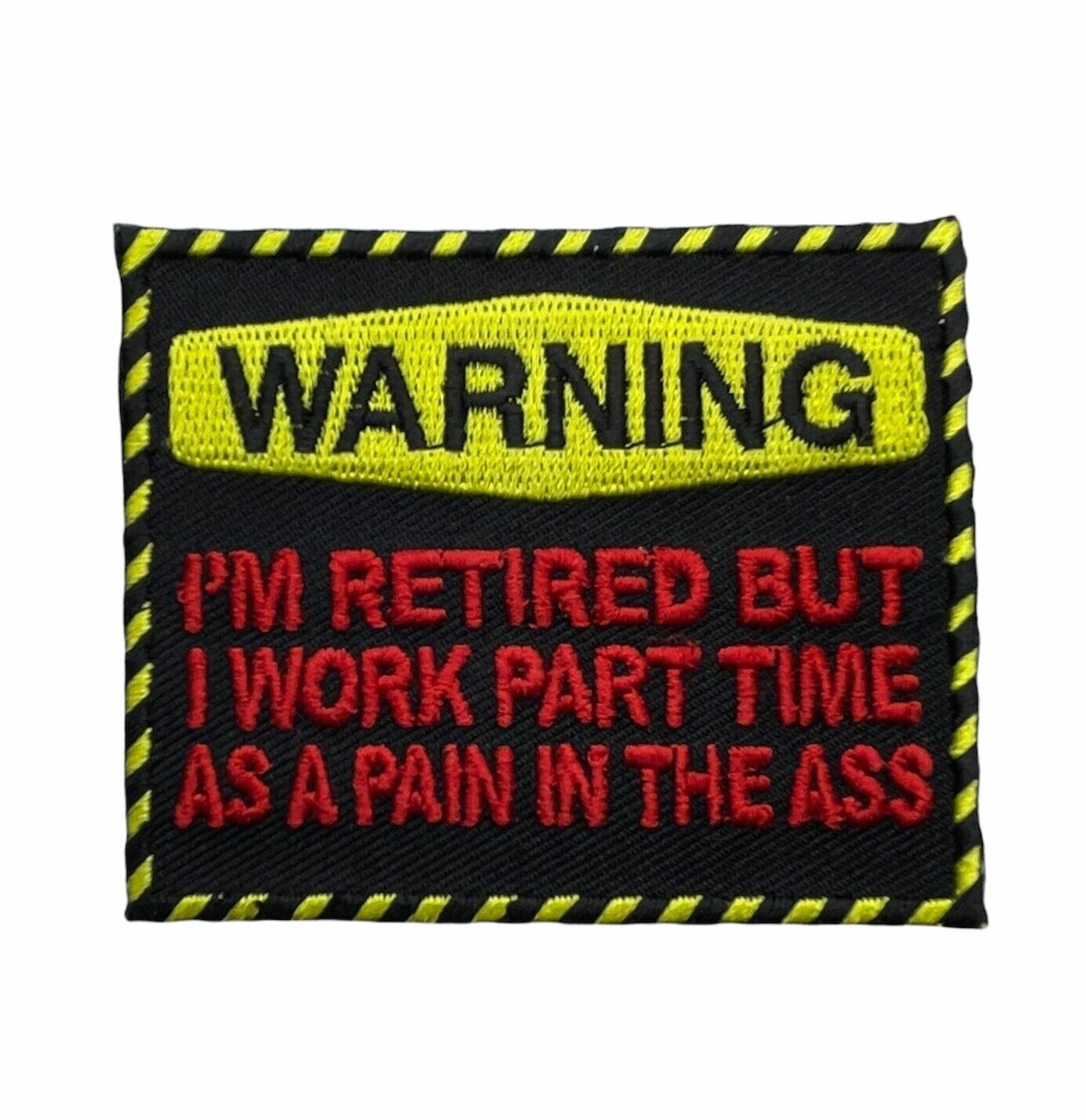Warning I'm Retired But I Work Part Time embroidered Patch IV2908 F5D27D