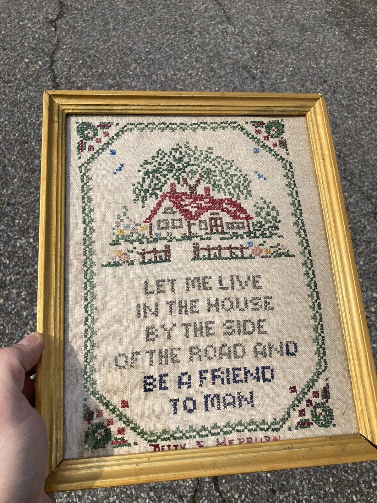 Vtg Cross Stitch Sampler  LET ME LIVE IN THE HOUSE BY THE SIDE OF THE ROAD 13x11