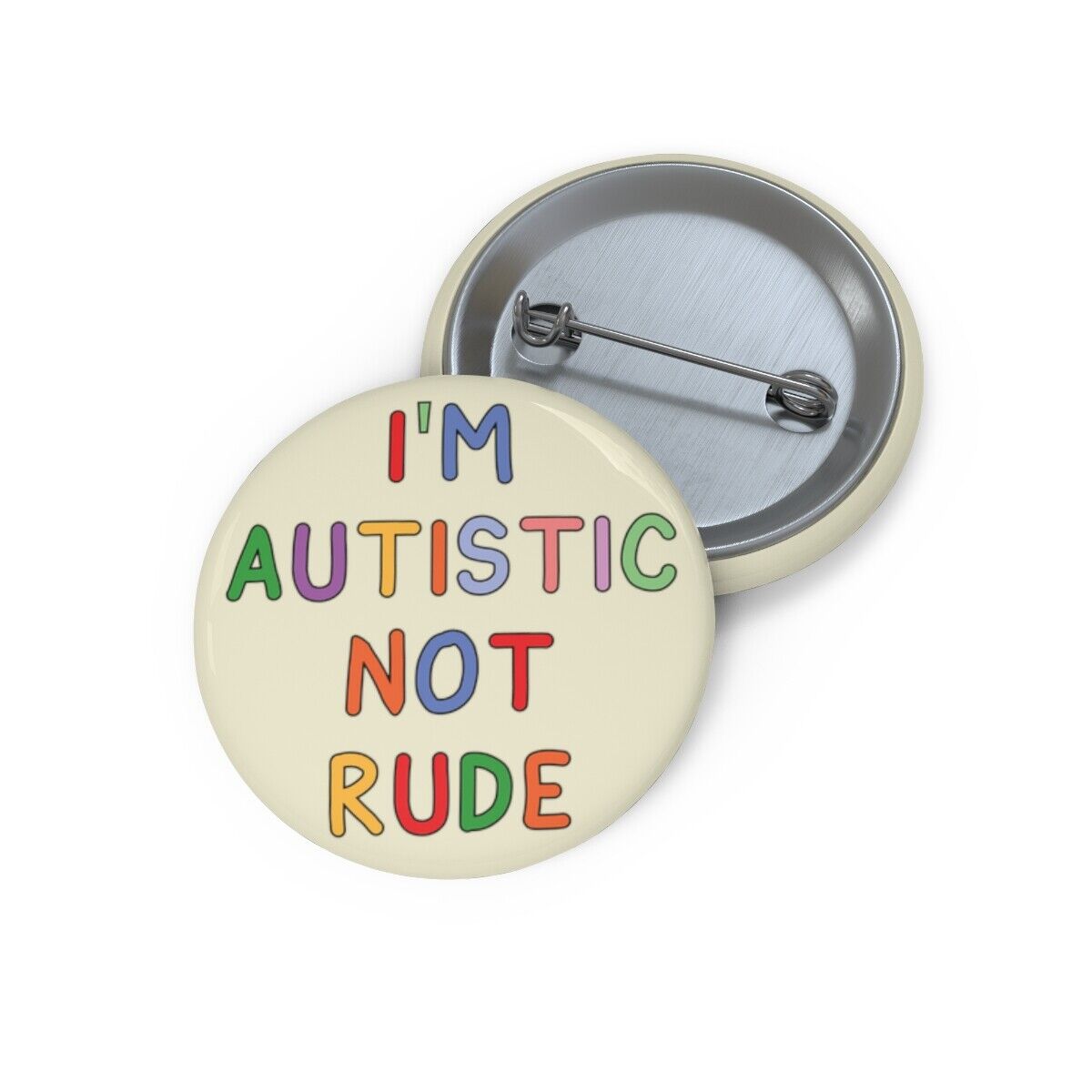 I'm Autistic Not Rude - Badge Pin Button
