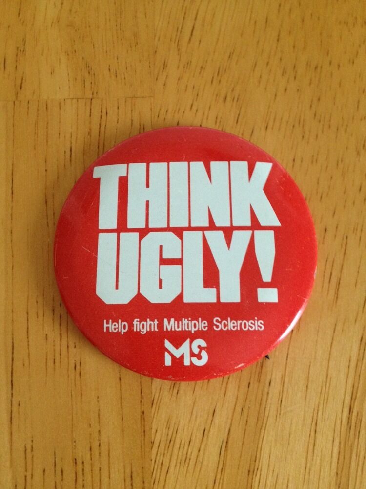 Vintage Pinback Think Ugly Help Fight Multiple Sclerosis MS Button Pin