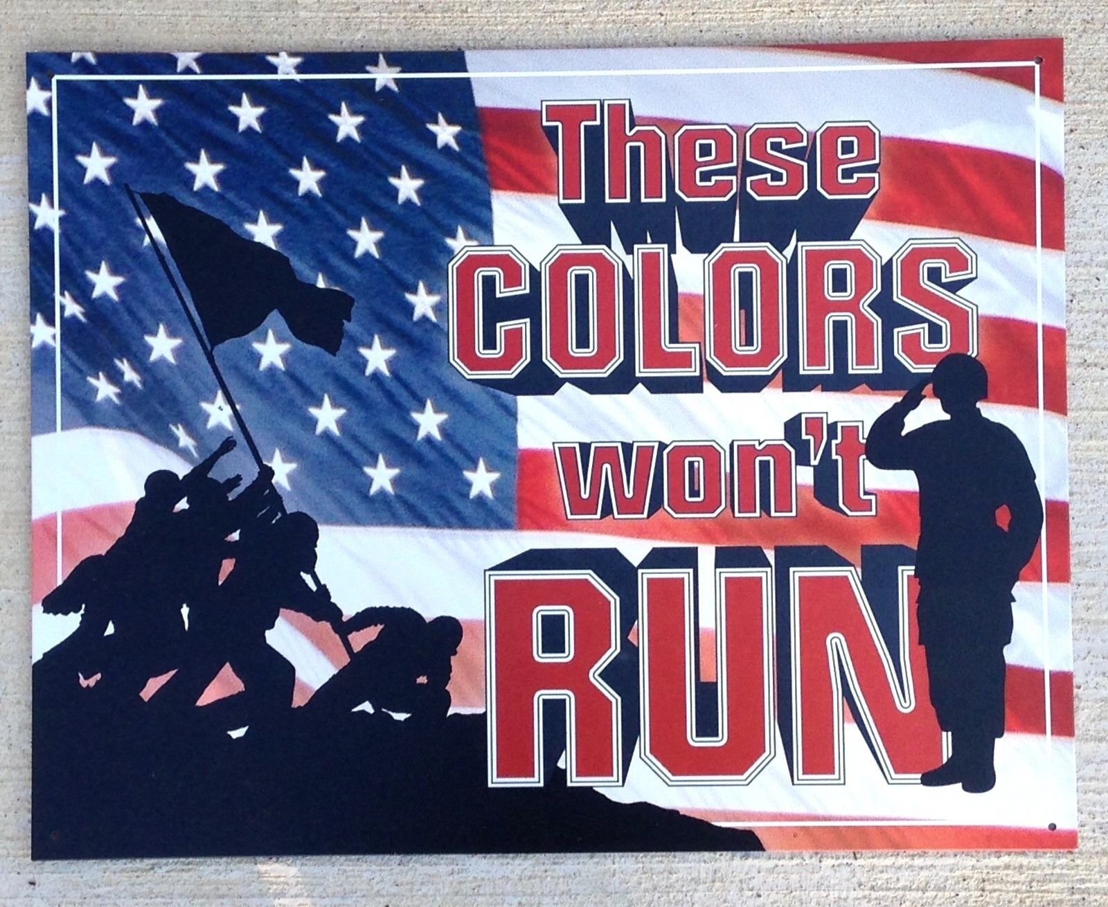 These Colors Wont Run Patriotic Sign Metal New 12 1/2x16 inches