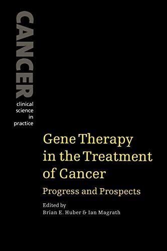 Gene Therapy Treatment of Cancer: Pro..., Huber/Magrath