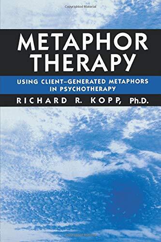 Metaphor Therapy: Using Client Gene..., Kopp, Richard R