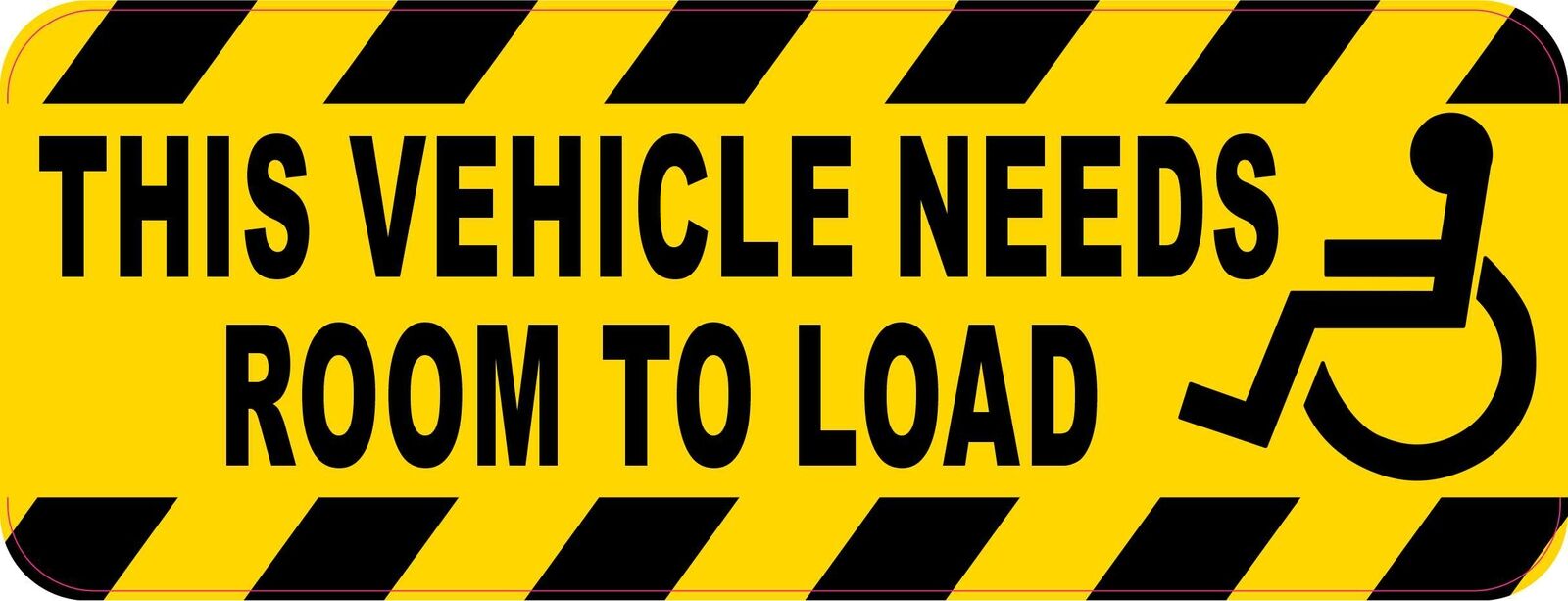8in x 3in This Vehicle Needs Room to Load Magnet Car Truck Vehicle Magnetic Sign