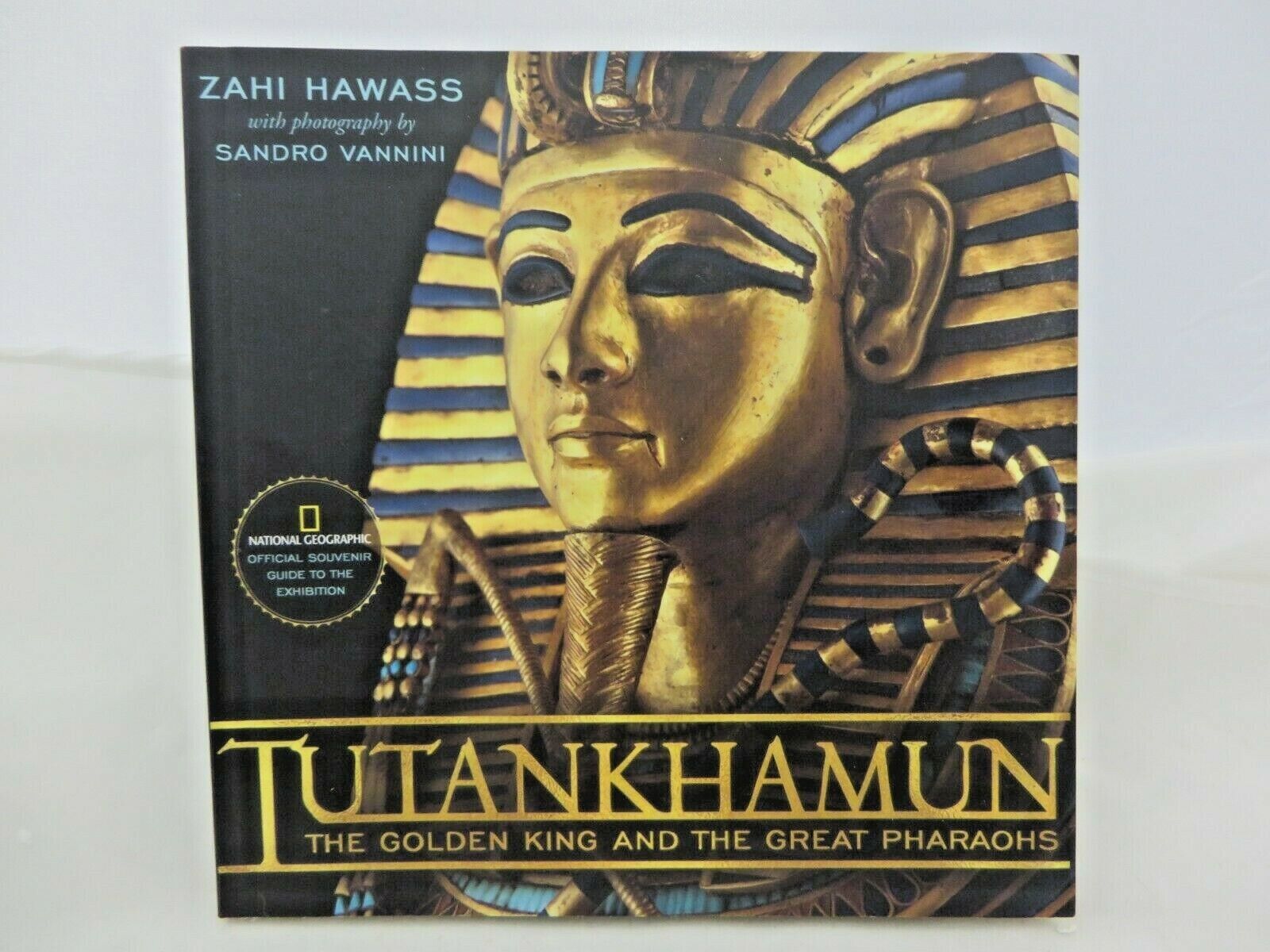 Tutankhamun The Golden King Great Pharaohs: A Souvenir Guide Book Exhibition pb