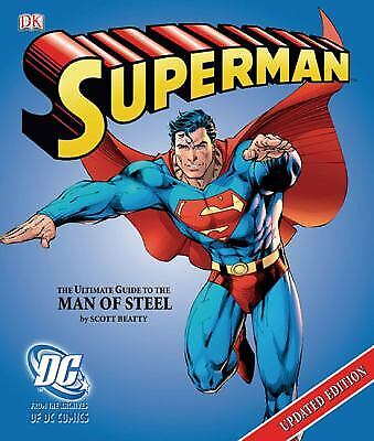Superman: The Ultimate Guide to the Man of Steel by Beatty, Scott