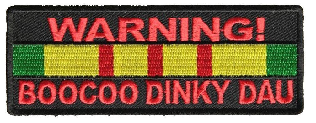 WARNING BOOCOO DINKY DAU WITH VIETNAM RIBBON PATCH NAM VETERAN CRAZY IN THE HEAD