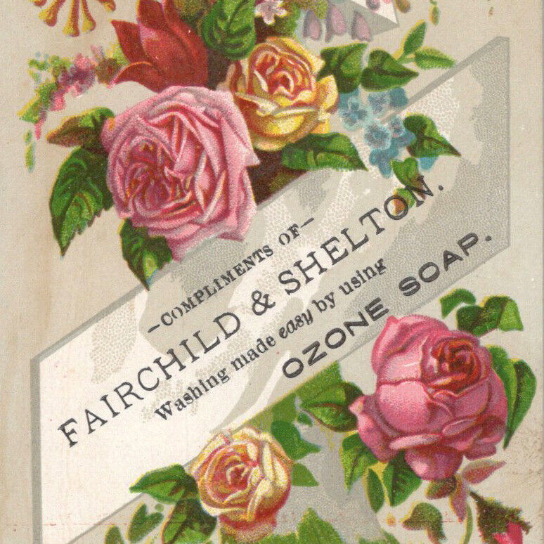 Antique 1890s Ozone Soap Fairchild Shelton Flowers Roses Victorian Trading Card