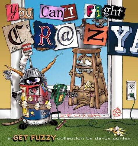 You Can't Fight Crazy: A Get Fuzzy Collection - Paperback - GOOD