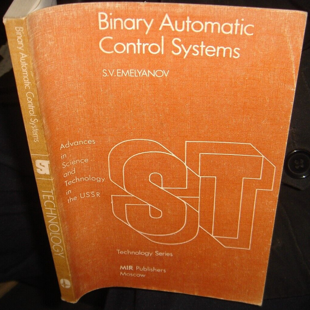 BINARY AUTOMATIC CONTROL SYSTEMS S. V. EMELYANOV 1st 1987 MIR PUBLISHERS P 275