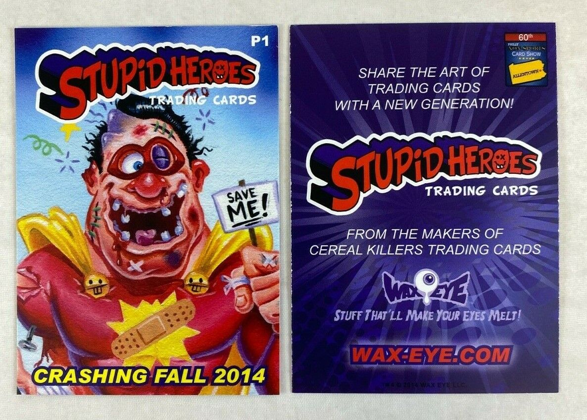 CHEAP PROMO CARD: STUPID HEROES (Wax-Eye 2014) #P1 PHILLY SHOW EXCLUSIVE