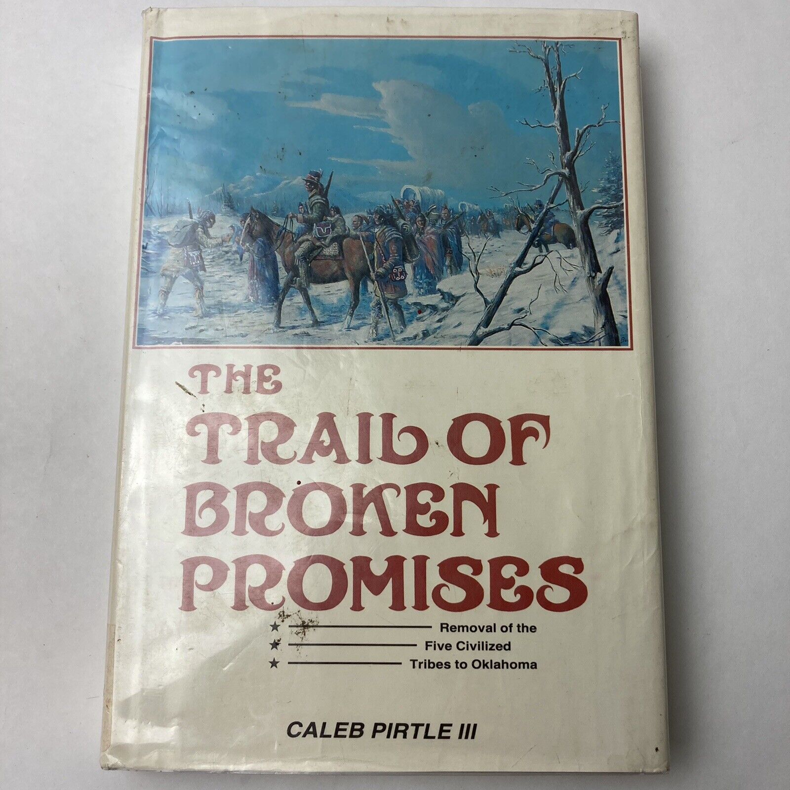 1987 The Trail of Broken Promises by Caleb Pirttle III First Ed  Oklahoma Tribes