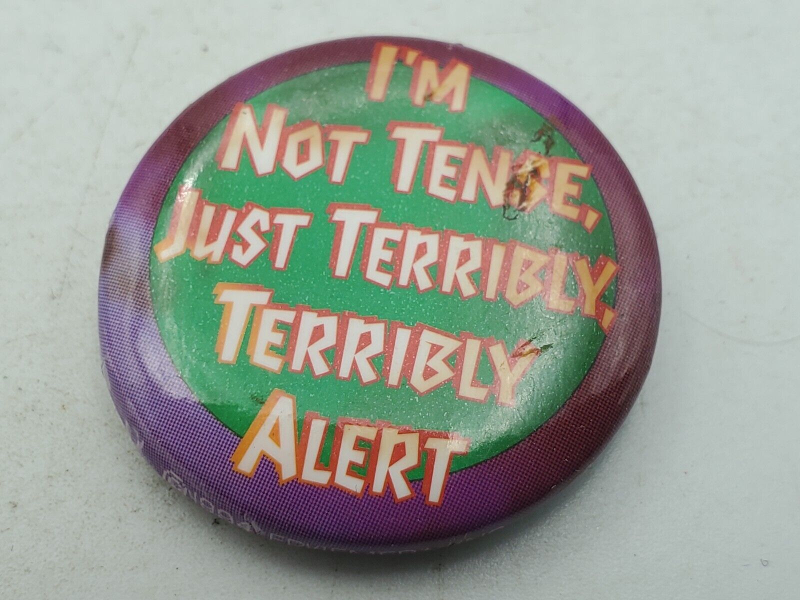 Vintage I\'M NOT TENSE JUST TERRIBLY ALERT Badge Button PIn Pinback As Is S1