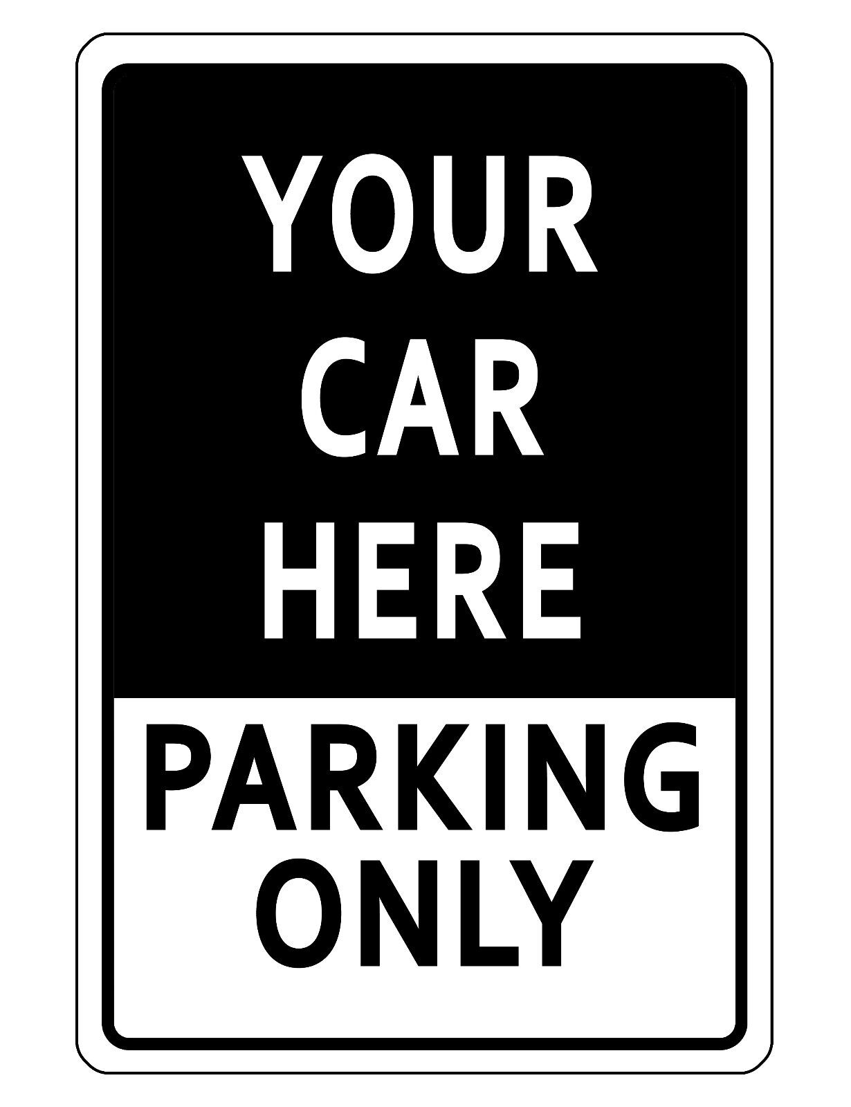Personalized PARKING SIGN YOUR CAR DURABLE WEATHER PROOF ALUMINUM SIGN BLACK 303